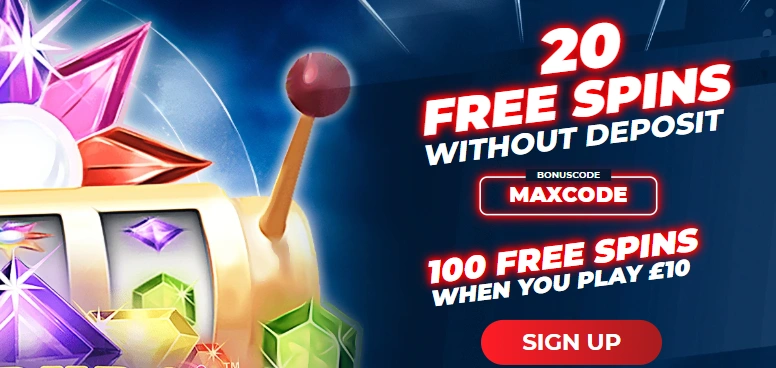 20 Free Spins without deposit with bonuscode MAXCODE + 100 Free Spins when you play £10